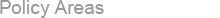 Policy Areas