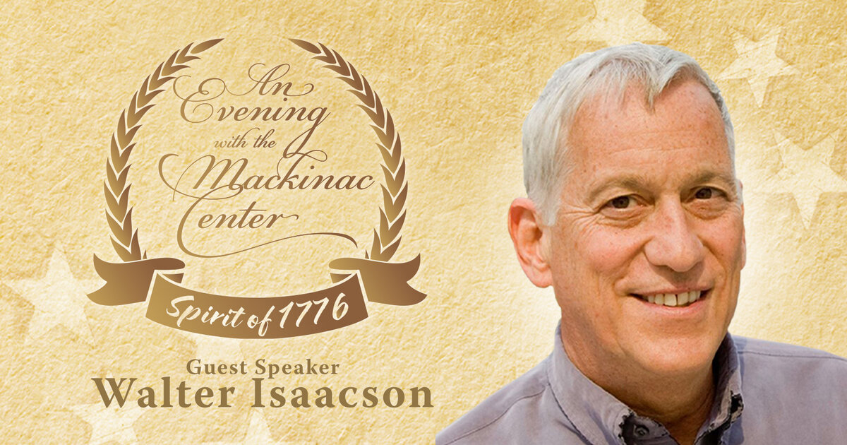 Walter Isaacson to Headline Mackinac Center Event – Mackinac Center